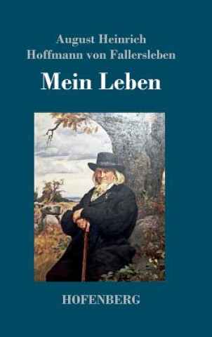 Kniha Mein Leben August Heinrich Hoffmann von Fallersleben