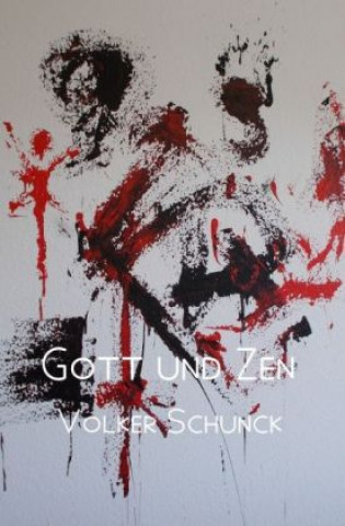 Kniha Gott und Zen Volker Schunck