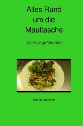 Книга Alles Rund um die Maultasche Die Salzige Variante Michael Hammer