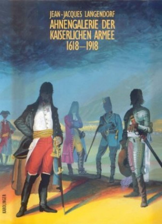 Книга Ahnengalerie der kaiserlichen Armee 1618-1918 Jean J Langendorf