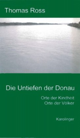 Carte Die Untiefen der Donau Thomas Ross