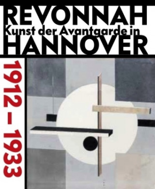 Książka revonnaH. Kunst der Avantgarde in Hannover 1912 - 1933 Karin Orchard