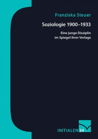 Книга Soziologie 1900-1933 Franziska Steuer