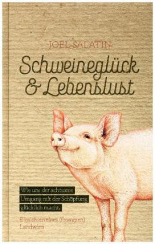 Könyv Schweineglück & Lebenslust Joel Salatin