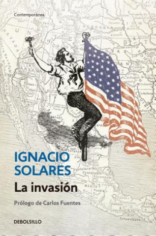 Carte La Invasión / The Invasion Ignacio Solares