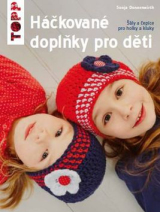 Książka TOPP Háčkované doplňky pro děti Sonja Donnenwirth