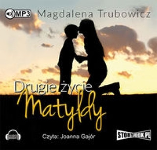 Audio Drugie zycie Matyldy Magdalena Trubowicz