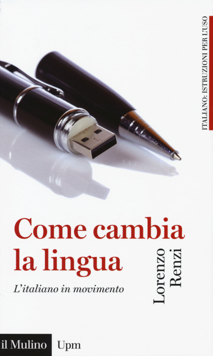 Kniha Come cambia la lingua. L'italiano in movimento Lorenzo Renzi