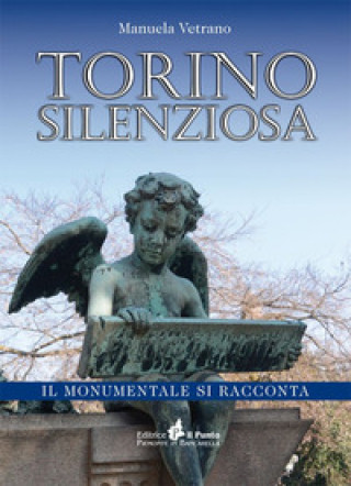 Kniha Torino silenziosa. Il Monumentale si racconta 