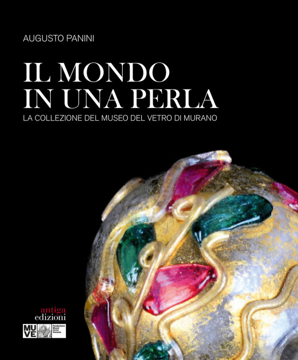Carte The world in a bead. The Murano Glass Museum's collection Augusto Panini