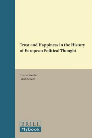 Libro Trust and Happiness in the History of European Political Thought Laszlo Kontler