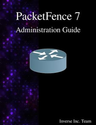 Книга PACKETFENCE 7 ADMINISTRATION G Inverse Inc Team