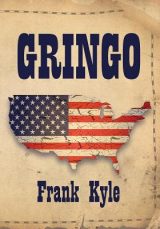Kniha Gringo - 2020 Revised Edition Frank Kyle