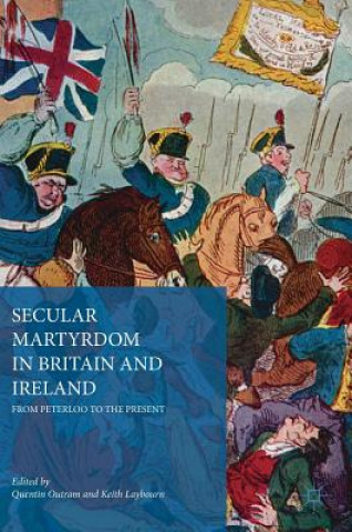 Kniha Secular Martyrdom in Britain and Ireland Quentin Outram