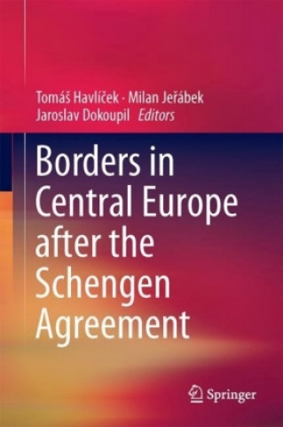 Könyv Borders in Central Europe After the Schengen Agreement TomáS Havlícek