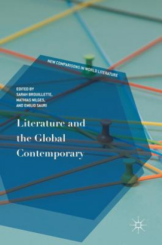 Książka Literature and the Global Contemporary Sarah Brouillette