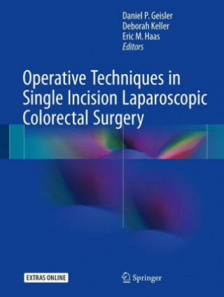 Carte Operative Techniques in Single Incision Laparoscopic Colorectal Surgery Deborah Keller