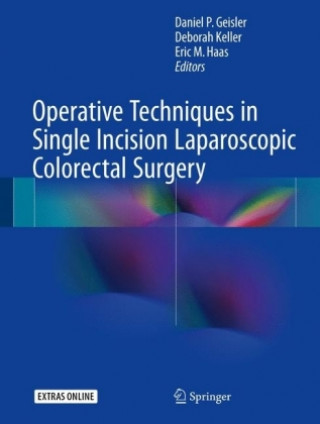 Książka Operative Techniques in Single Incision Laparoscopic Colorectal Surgery Deborah Keller