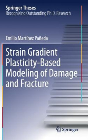Könyv Strain Gradient Plasticity-Based Modeling of Damage and Fracture Emilio Martínez Pa?eda