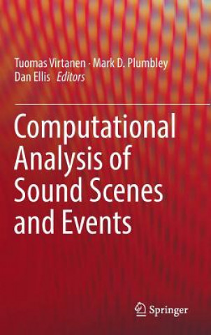 Kniha Computational Analysis of Sound Scenes and Events Tuomas Virtanen