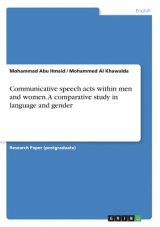 Kniha Communicative speech acts within men and women. A comparative study in language and gender Mohammad Abu Hmaid