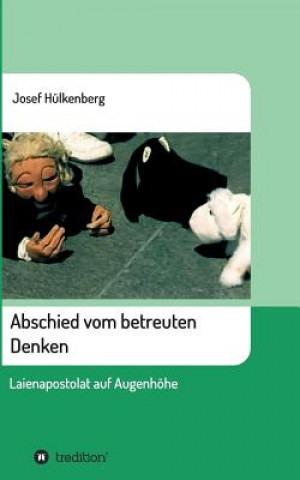 Kniha Abschied vom betreuten Denken Josef Hülkenberg