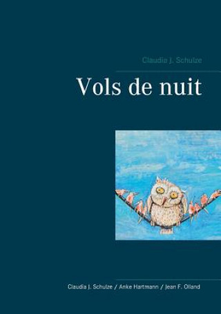 Kniha Vols de nuit Claudia J. Schulze