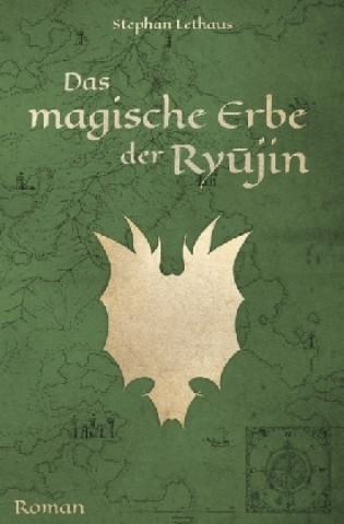 Kniha Das magische Erbe der Ryujin Stephan Lethaus