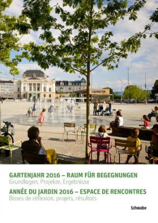 Книга Gartenjahr 2016 - Raum für Begegnungen / Année du jardin 2016 - Espace de rencontres 