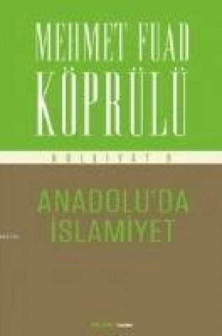 Könyv Anadoluda Islamiyet Mehmet Fuad Köprülü