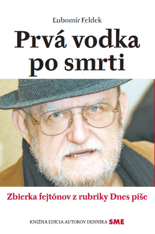 Книга Prvá vodka po smrti Ľubomír Feldek