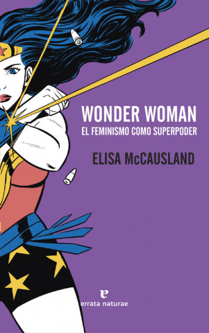 Kniha WONDER WOMAN. EL FEMINISMO COMO SUPERPODER ELISA MCCAUSLAND