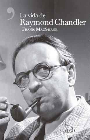 Carte La vida de Raymond Chandler FRANK MACSHANE