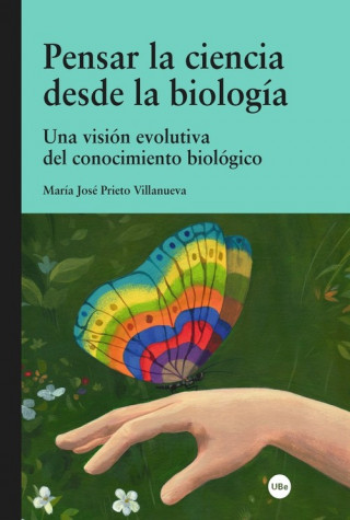 Книга PENSAR LA CIENCIA DESDE LA BIOLOGÍA. UNA VISIÓN EVOLUTIVA DEL CONOCMIENTO BIOLÓG MARIA JOSE PRIETO VILLANUEVA