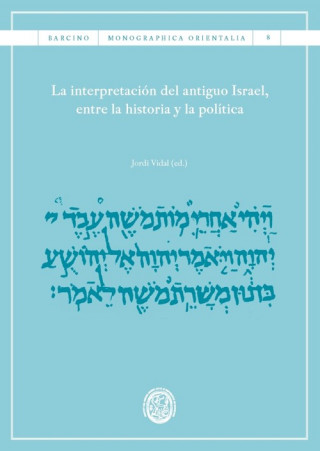 Kniha La interpretación del antiguo Israel, entre la historia y la política 