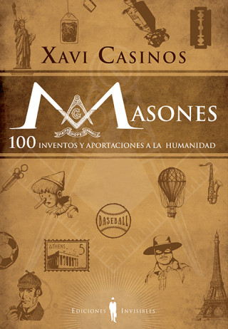 Книга Masones. 100 inventos y aprotaciones a la humanidad XAVI CASINOS