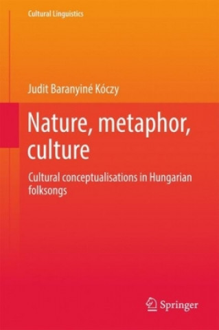 Książka Nature, Metaphor, Culture Judit Baranyiné Kóczy