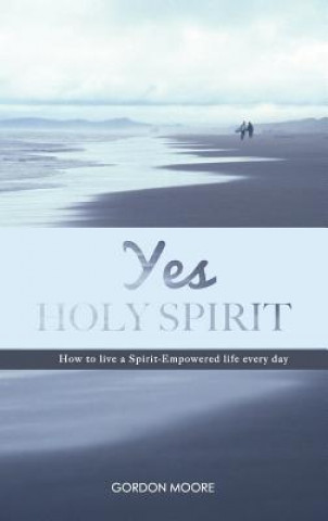 Knjiga Yes Holy Spirit Gordon Moore
