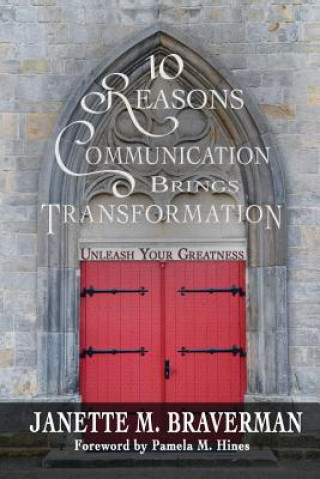 Könyv 10 Reasons Communication Brings Transformation Janette M. Braverman