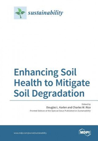 Knjiga Enhancing Soil Health to Mitigate Soil Degradation Douglas L Karlen