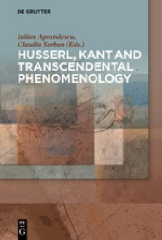 Book Husserl, Kant and Transcendental Phenomenology Iulian Apostolescu