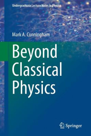 Libro Beyond Classical Physics Mark A. Cunningham