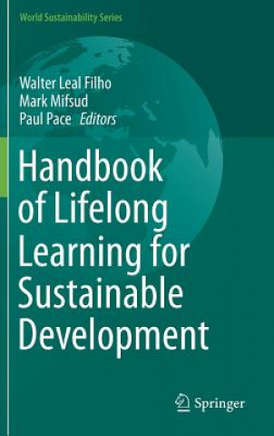 Kniha Handbook of Lifelong Learning for Sustainable Development Walter Leal Filho