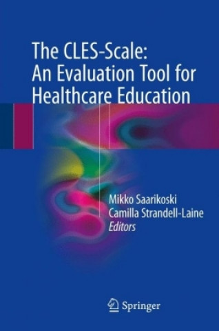 Książka CLES-Scale: An Evaluation Tool for Healthcare Education Mikko Saarikoski