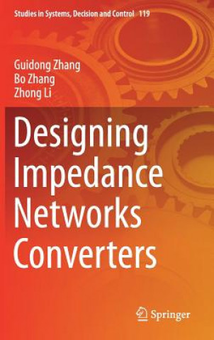 Knjiga Designing Impedance Networks Converters Guidong Zhang