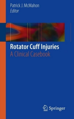 Knjiga Rotator Cuff Injuries Patrick J. McMahon