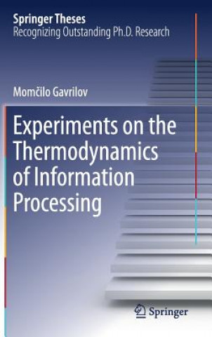 Książka Experiments on the Thermodynamics of Information Processing Momcilo Gavrilov