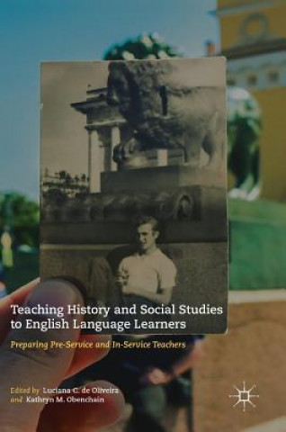 Kniha Teaching History and Social Studies to English Language Learners Luciana C. De Oliveira