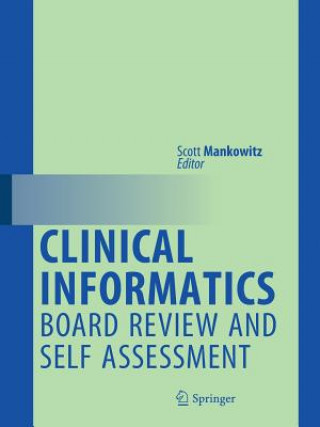 Kniha Clinical Informatics Board Review and Self Assessment Scott Mankowitz