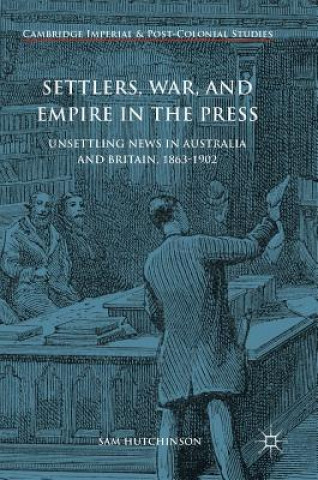Carte Settlers, War, and Empire in the Press Sam Hutchinson